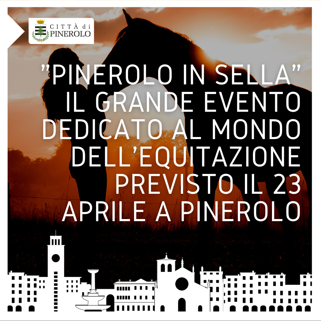 Pinerolo in sella - evento dedicato al mondo dell'equitazione nella città culla della Cavalleria
