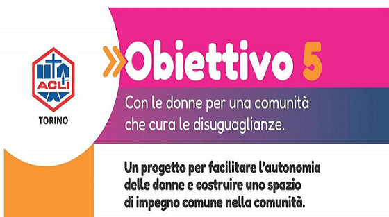Immagine con il logo delle ACLI Torino e la scritta Obiettivo 5 -Con le donne per una comunità che cura l'uguaglianza